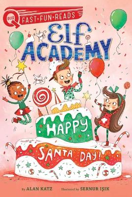 Happy Santa Day!: Elf Academy 3