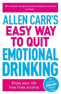 Allen Carr's Easy Way to Quit Emotional Drinking (Paperback)