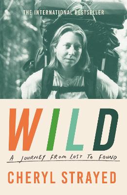 Wild: A Journey from Lost to Found