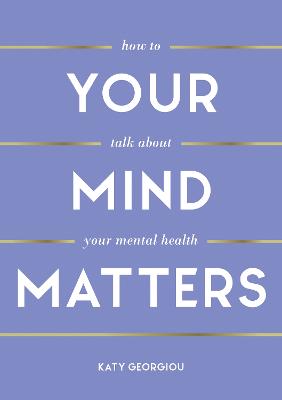 Your Mind Matters: How to Talk About Your Mental Health