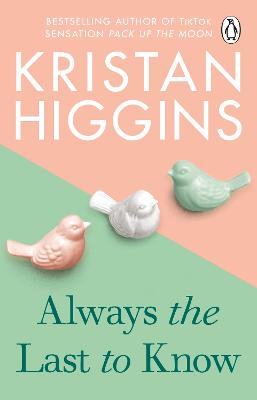 Always the Last to Know: A heartbreaking and uplifting story from the bestselling author of TikTok sensation Pack up the Moon