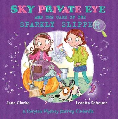 Sky Private Eye And The Case Of The Sparkly Slipper