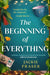 The Beginning of Everything: An irresistible novel of resilience, hope and unexpected friendships