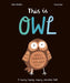 This Is Owl: A Flapping, Tapping, Clapping Interactive Book