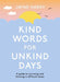 Kind Words For Unkind Days