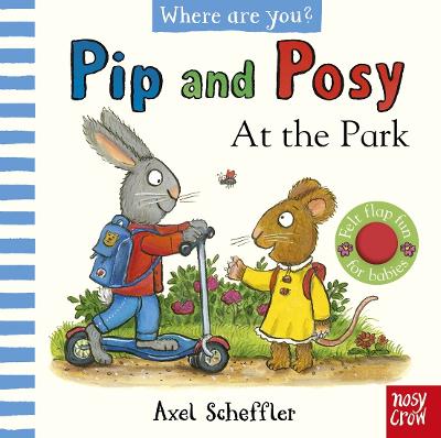 Pip And Posy, Where Are You?: At the Park - A Felt Flaps Book (Board Book)