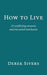 How to Live (Paperback)