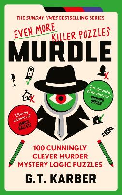 Murdle: Even More Killer Puzzles - 100 Cunningly Clever Murder Mystery Logic Puzzles (Paperback)