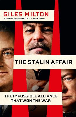 The Stalin Affair: The Impossible Alliance that Won the War (Paperback)