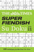 The Times Super Fiendish Su Doku Book 11: 200 challenging puzzles (The Times Su Doku)