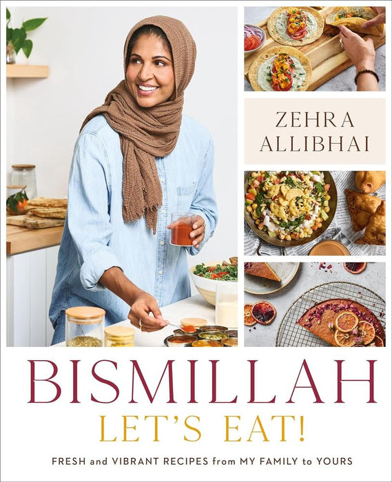 Bismillah, Let's Eat - Fresh And Vibrant Recipes From My Family To Yours (Hardcover)