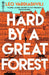 Hard by a Great Forest