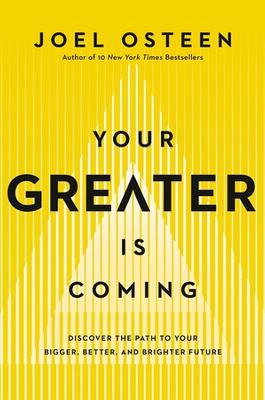 Your Greater Is Coming: Discover The Path To Your Bigger, Better, And Brighter Future (Paperback)