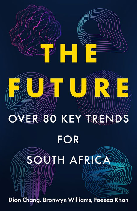 The Future: More than 80 Key Trends for South Africa (Paperback)