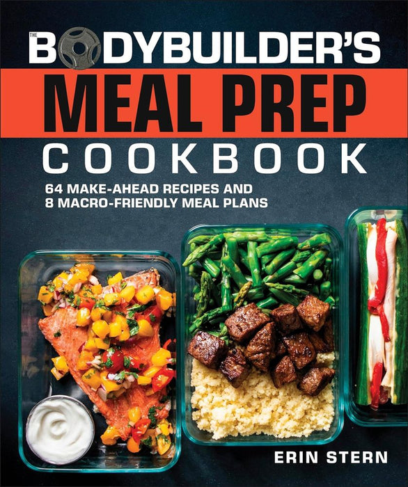 The Bodybuilder's Meal Prep Cookbook: 64 Make-Ahead Recipes and 8 Macro-Friendly Meal Plans (Paperback)