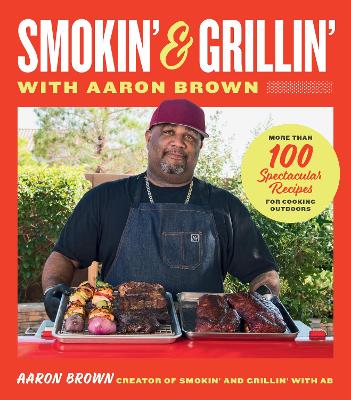 Smokin' & Grillin' with AARON BROWN