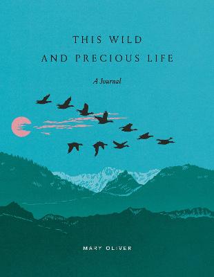 This Wild and Precious Life: A Journal (Flexibound)