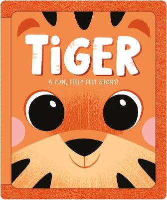 Tiger: A Fun, Feely Felt Story!