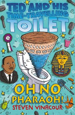 Ted and His Time Travelling Toilet: Oh No Pharaoh