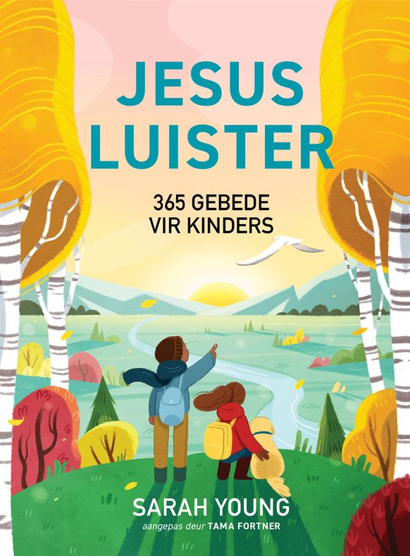 Jesus Luister: 365 Gebede vir Kinders (Hardcover)