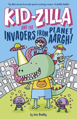 Kid-Zilla and the Invaders from Planet Aargh! (Paperback)