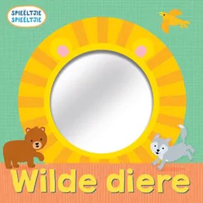 Spieëltjie Spieëltjie: Wilde Diere (Board Book)
