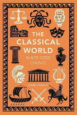 The Classical World in Bite-sized Chunks (Paperback)