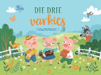 Opwipsprokie: Die Drie Varkies (Hardcover)