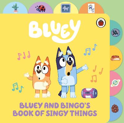 Bluey: Bluey And Bingo's Book Of Singy Things (Board Book)