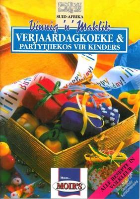 Vinnig & Maklik: Verjaardagkoeke & Partyjiekos Vir Kinders