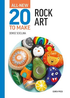 All New 20 To Make Rock Art
