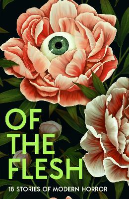Of the Flesh: 18 Stories of Modern Horror (Paperback)