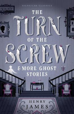 The Turn of the Screw & More Ghost Stories (Paperback)