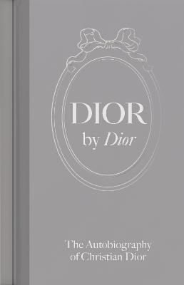 Dior by Dior: The Autobiography of Christian Dior (Hardcover)