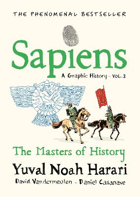 Sapiens A Graphic History, Vol. 3: The Masters of History (Hardcover)