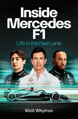 Inside Mercedes F1: Life in the Fast Lane of Formula One (Trade Paperback)