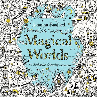 Magical Worlds: An Enchanted Colouring Adventure (Paperback)