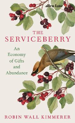 The Serviceberry: An Economy of Gifts and Abundance (Hardcover)