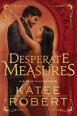 Wicked Villains 1: Desperate Measures, Deluxe Edition (Paperback)