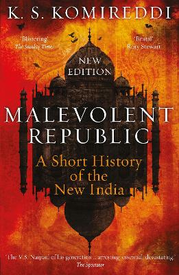 Malevolent Republic: A Short History Of The New India