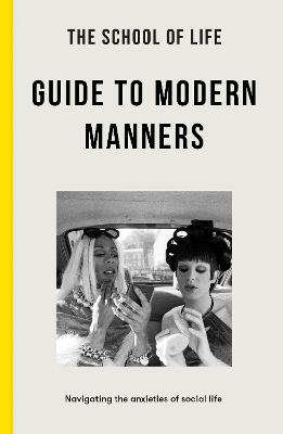 The School Of Life Guide To Modern Manners (Paperback)