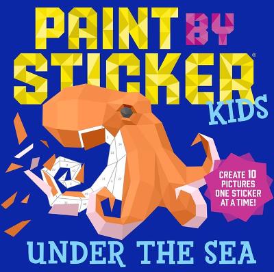 Paint By Sticker Kids: Under The Sea
