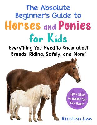 The Best Beginner's Guide to Horses and Ponies for Kids (Paperback)