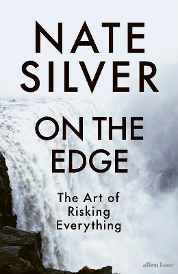 On the Edge: The Art of Risking Everything (Trade Paperback)