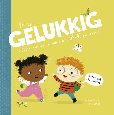 Ek is GELUKKIG: 'n Klein Mensie se Boek Oor GROOT Gevoelens (Board Book)
