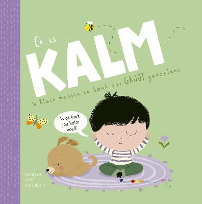 Ek is KALM: 'n Klein Mensie se Boek Oor GROOT Gevoelens (Board Book)