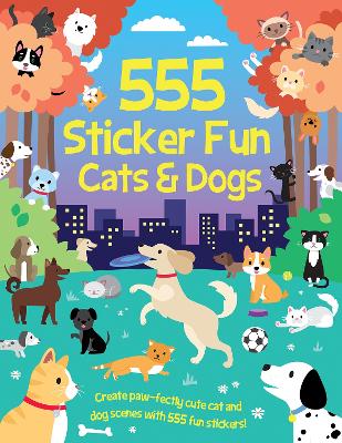 555 Sticker Fun: Cats & Dogs