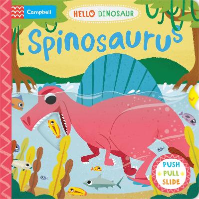 Spinosaurus: A Push Pull Slide Dinosaur Book