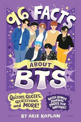 96 Facts About BTS: Quizzes, Quotes, Questions, and More! With Bonus Journal Pages for Writing! (Paperback)