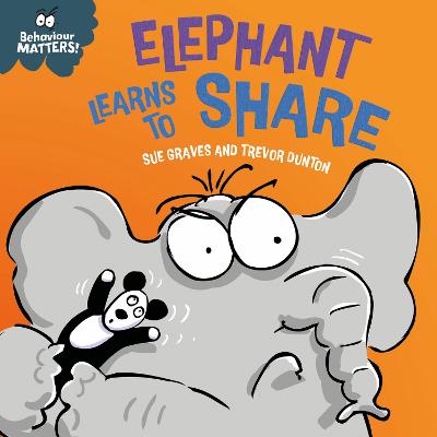 Behaviour Matters: Elephant Learns to Share (Board Book)